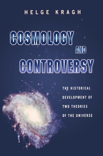 Helge Kragh - Cosmology and Controversy, E-bok