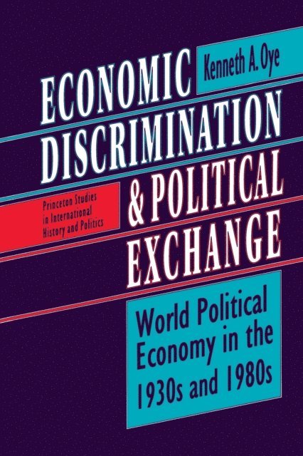 Kenneth A. Oye - Economic Discrimination and Political Exchange, E-bok