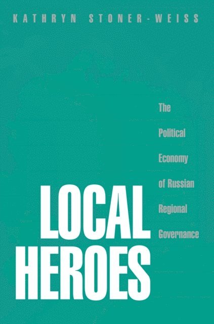 Kathryn Stoner-Weiss - Local Heroes, E-bok