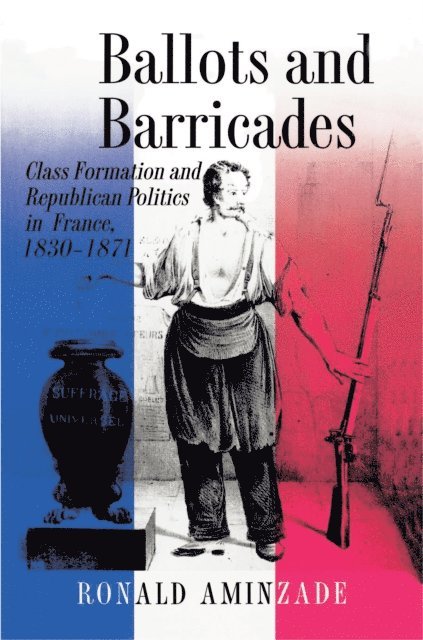 Ronald Aminzade - Ballots and Barricades, E-bok
