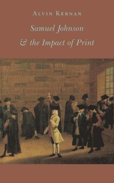 Alvin B. Kernan - Samuel Johnson and the Impact of Print, E-bok