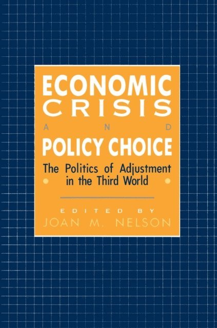 Joan M. Nelson - Economic Crisis and Policy Choice, E-bok