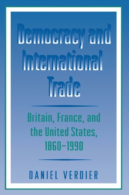 Daniel Verdier - Democracy and International Trade, E-bok