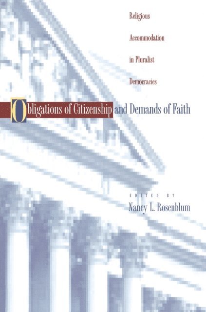 Nancy L. Rosenblum - Obligations of Citizenship and Demands of Faith, E-bok