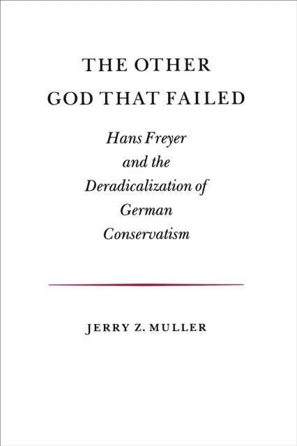 Jerry Z. Muller - Other God that Failed, E-bok