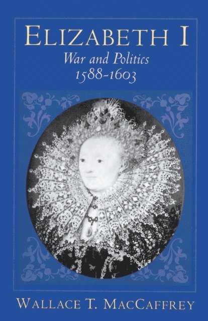 Wallace T. MacCaffrey - Elizabeth I, E-bok