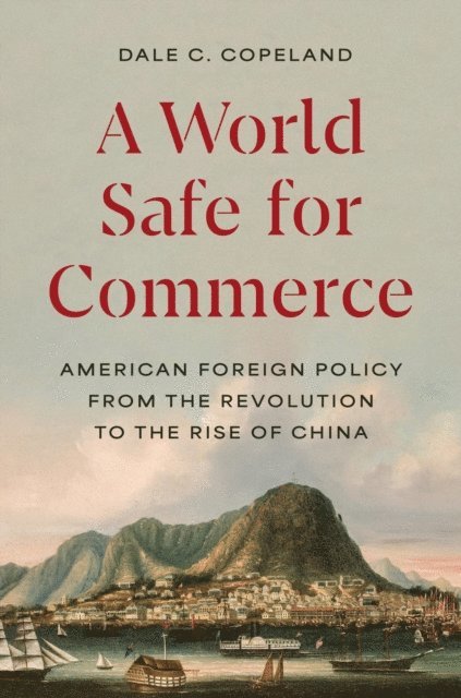Dale C. Copeland - World Safe for Commerce, E-bok