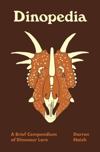Darren Naish - Dinopedia, E-bok