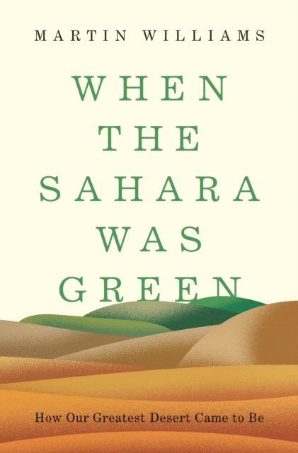 Martin Williams - When the Sahara Was Green, E-bok