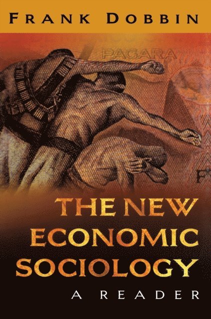 Frank Dobbin - New Economic Sociology, E-bok