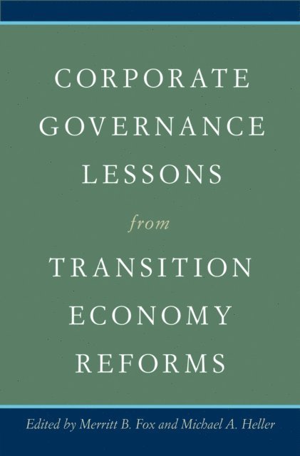 Michael A. Heller, Merritt B. Fox - Corporate Governance Lessons from Transition Economy Reforms, E-bok