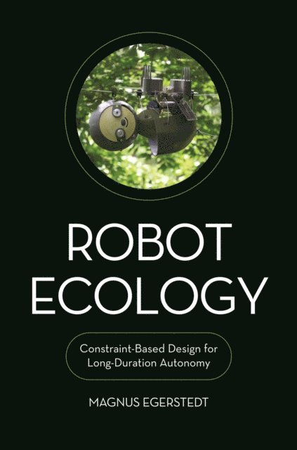Magnus Egerstedt - Robot Ecology, E-bok