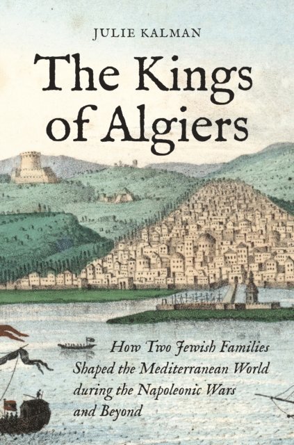 Julie Kalman - Kings of Algiers, E-bok