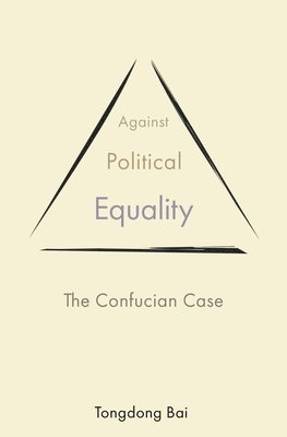 Against Political Equality av Tongdong Bai