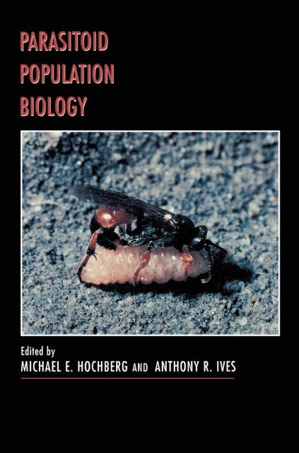 Anthony R. Ives, Michael E. Hochberg - Parasitoid Population Biology, E-bok
