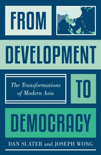 Joseph Wong, Dan Slater - From Development to Democracy, E-bok