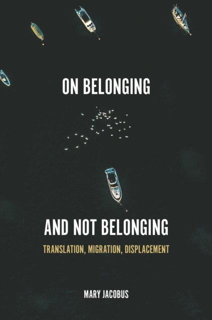 Mary Jacobus - On Belonging and Not Belonging, E-bok