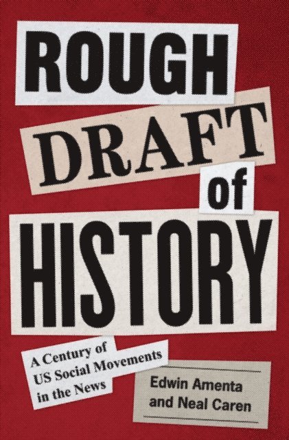 Neal Caren, Edwin Amenta - Rough Draft of History, E-bok
