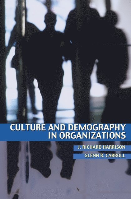 Glenn R. Carroll, J. Richard Harrison - Culture and Demography in Organizations, E-bok