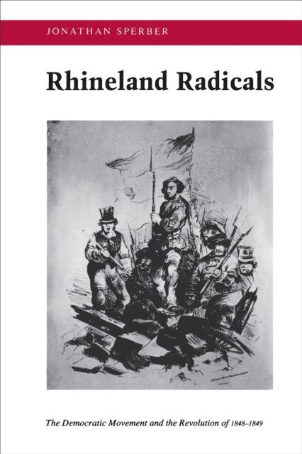 Jonathan Sperber - Rhineland Radicals, E-bok