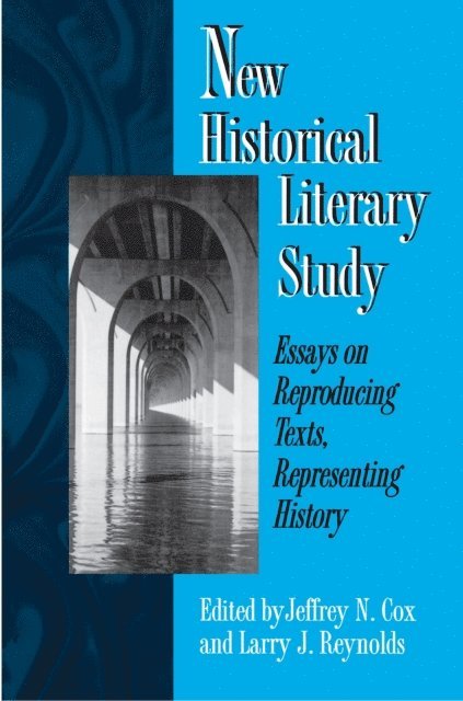 Larry J. Reynolds, Jeffrey N. Cox - New Historical Literary Study, E-bok