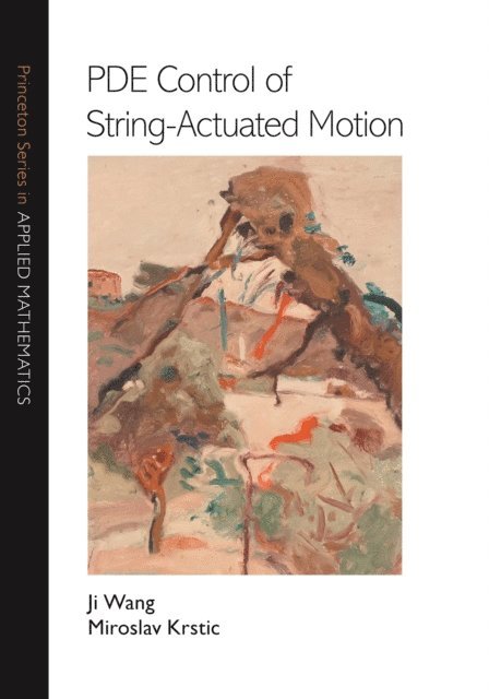 Miroslav Krstic, Ji Wang - PDE Control of String-Actuated Motion, E-bok