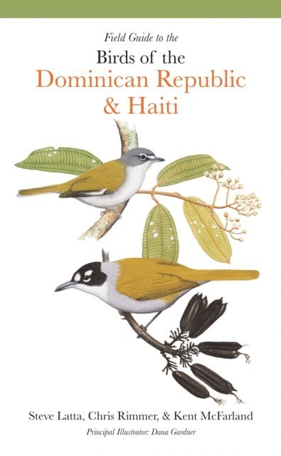 Kent McFarland, Christopher Rimmer, Steven Latta - Field Guide to the Birds of the Dominican Republic and Haiti, E-bok