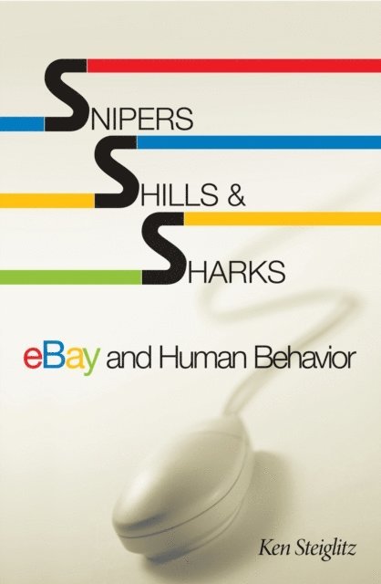 Ken Steiglitz - Snipers, Shills, and Sharks, E-bok. Tillgänglighet: Lägg i varukorg