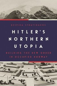 Hitlers Northern Utopia