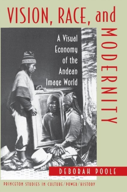 Deborah Poole - Vision, Race, and Modernity, E-bok