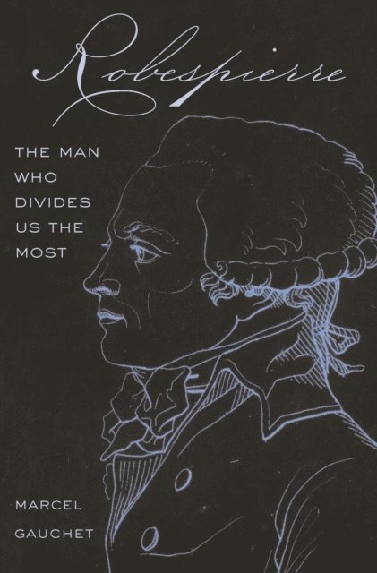 Marcel Gauchet - Robespierre, E-bok