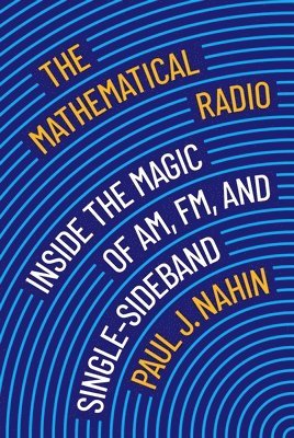 Mathematical Radio av Paul J Nahin, Paul J Nahin