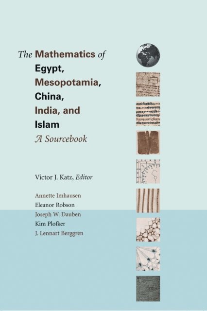 Victor J. Katz - Mathematics of Egypt, Mesopotamia, China, India, and Islam, E-bok