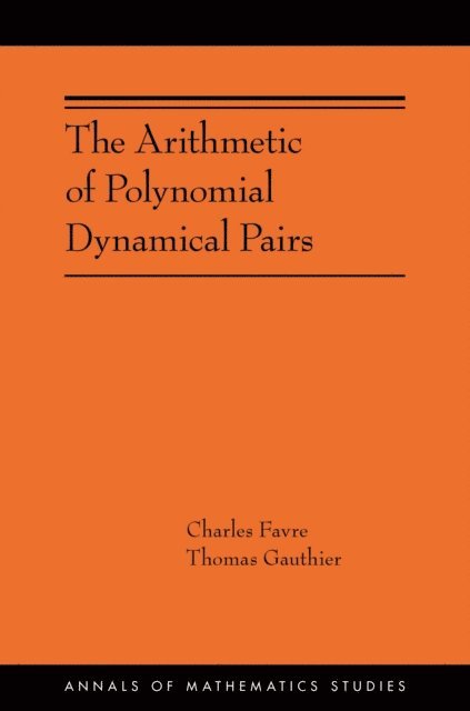 Thomas Gauthier, Charles Favre - Arithmetic of Polynomial Dynamical Pairs, E-bok