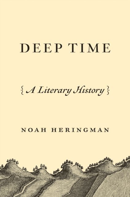 Noah Heringman - Deep Time, E-bok