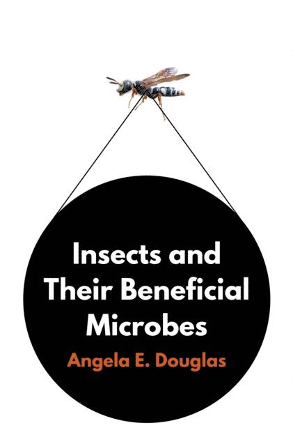 Angela E. Douglas - Insects and Their Beneficial Microbes, E-bok