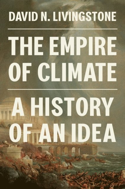 David N. Livingstone - Empire of Climate, E-bok
