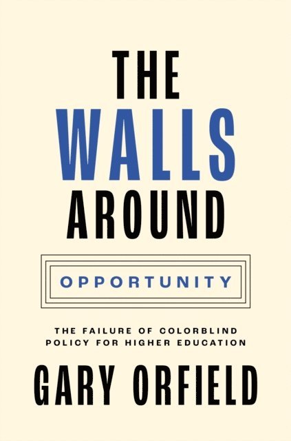Gary Orfield - Walls around Opportunity, E-bok