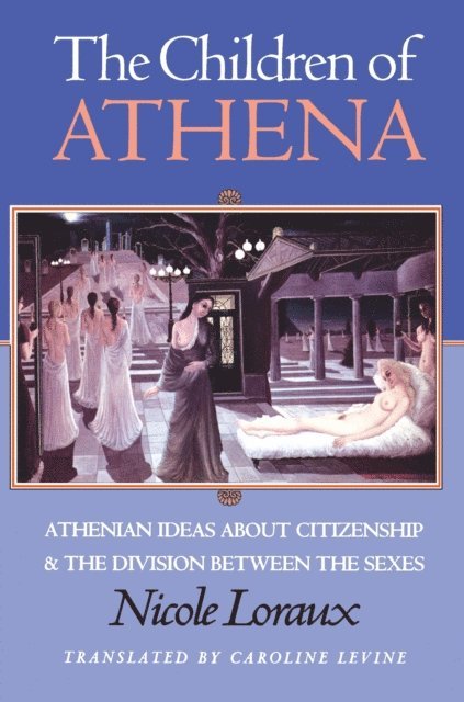 Nicole Loraux - Children of Athena, E-bok