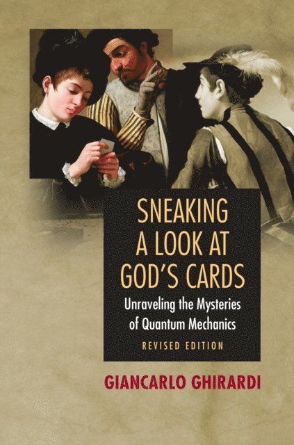 Giancarlo Ghirardi - Sneaking a Look at God's Cards, E-bok