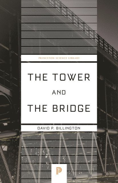 David P. Billington - Tower and the Bridge, E-bok