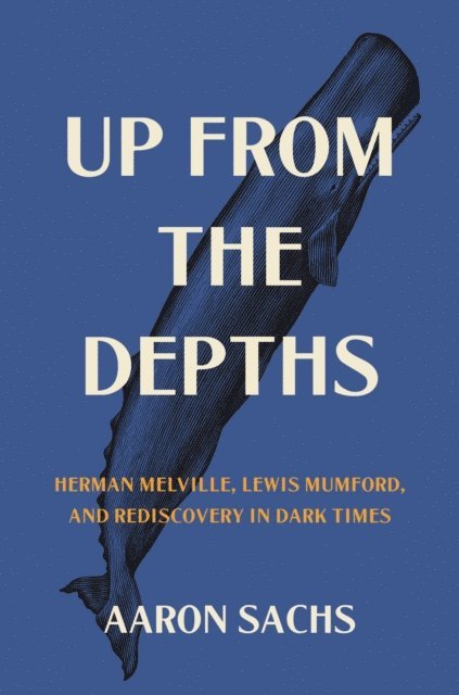 Aaron Sachs - Up from the Depths, E-bok
