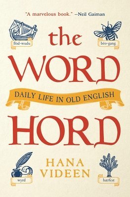 Hana Videen - The Wordhord - Daily Life in Old English, Häftad