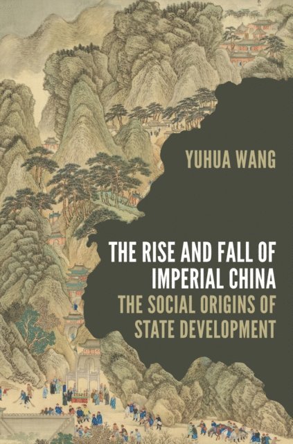Yuhua Wang - Rise and Fall of Imperial China, E-bok