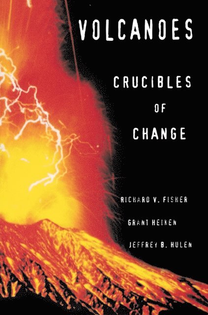 Jeffrey Hulen, Grant Heiken, Richard V. Fisher - Volcanoes, E-bok