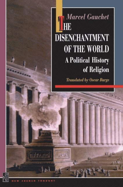 Marcel Gauchet - Disenchantment of the World, E-bok