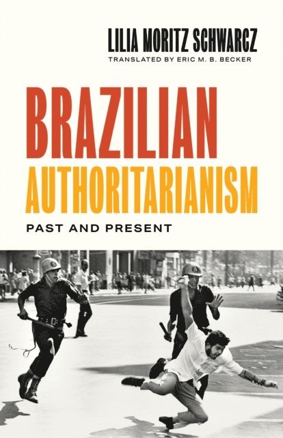 Lilia Moritz Schwarcz - Brazilian Authoritarianism, E-bok