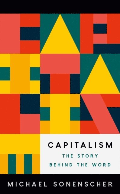 Michael Sonenscher - Capitalism, E-bok