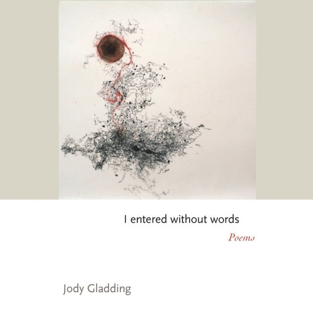 Jody Gladding - I entered without words, E-bok
