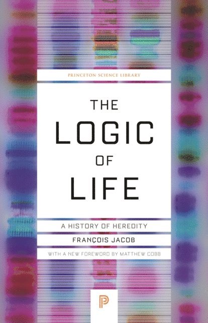 Francois Jacob - Logic of Life, E-bok